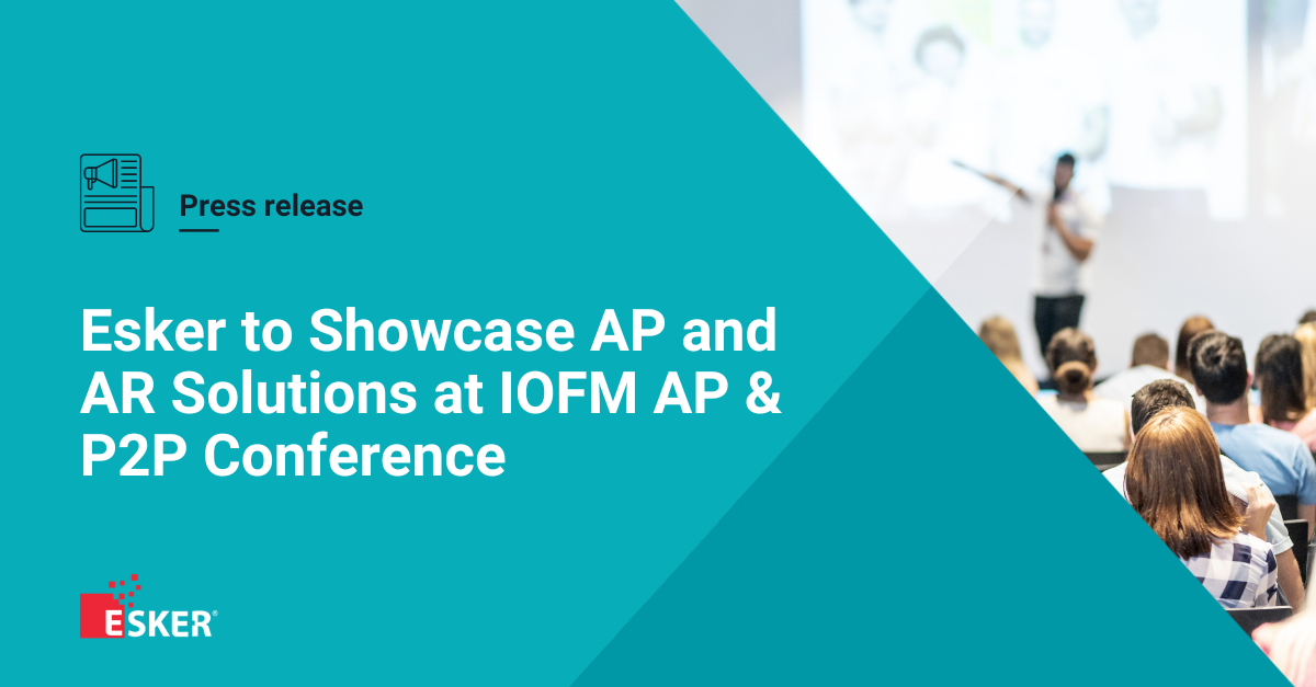 Esker to Showcase AP and AR Solutions at IOFM AP & P2P Conference & Expo